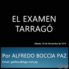 EL EXAMEN TARRAG - Por ALFREDO BOCCIA PAZ - Sbado, 30 de Noviembre de 2019